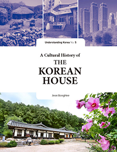 A Cultural History of the Korean House - The Understanding Korea Series (UKS) 5